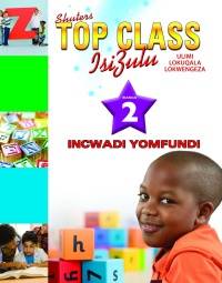 TOP CLASS ISIZULU FAL GR 2 (LEARNER BOOK)