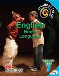 SOLUTIONS FOR ALL ENGLISH HOME LANGUAGE GR 7 (LEARNERS BOOK)