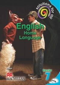 SOLUTIONS FOR ALL ENGLISH HOME LANGUAGE GR 7 (CORE READER)