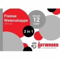 FISIESE WETENSKAPPE GR 12 (2 IN 1) (CAPS) (DIE ANTWOORDGIDS)