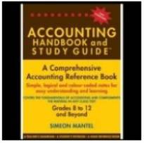 ACCOUNTING HANDBOOK AND STUDY GUIDE GR 8 TO 12 AND BEYOND